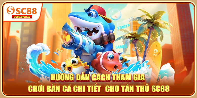Khám phá sân chơi bắn cá SC88 đổi thưởng hot nhất 2025